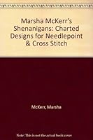 Marsha McKerr's Shenanigans: Charted Designs for Needlepoint & Cross Stitch B000738TG2 Book Cover