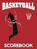  Basketball Scorebook: Game Record Notebook, Basketball Statistics Tracker, Red Hardcover