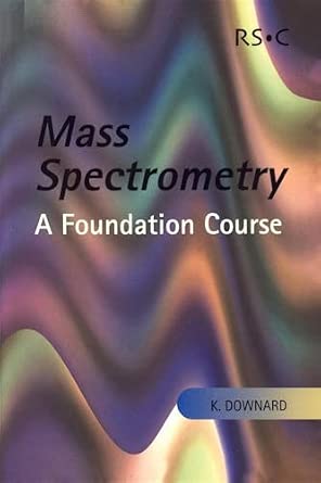 Mass Spectrometry: A Foundation Course book cover