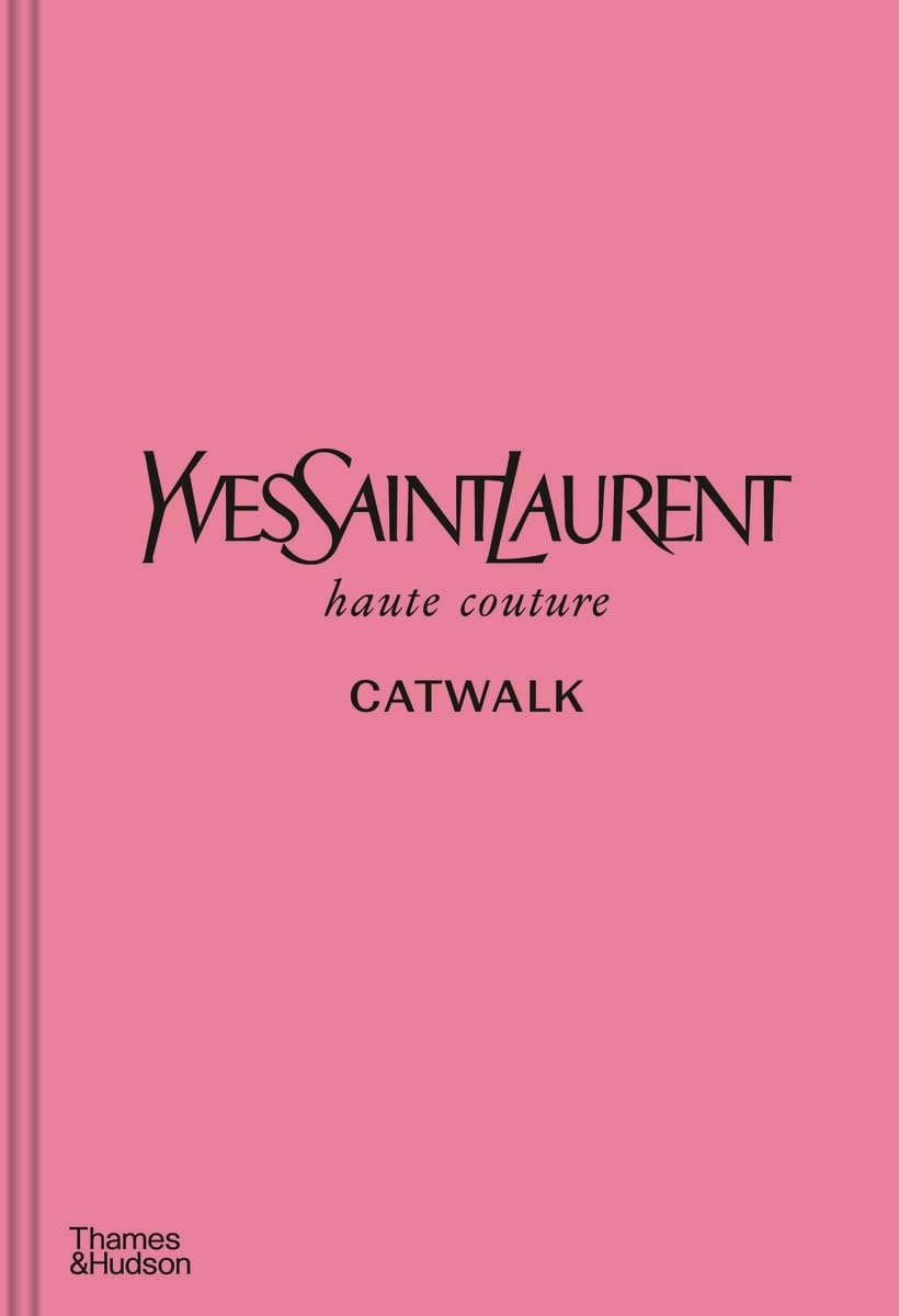 イブサンローラン キャットウォーク Yves Saint Laurent Catwalk (Catwalk) Suzy Menkes, Olivier Flaviano