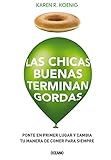 Las Chicas Buenas Terminan Gordas