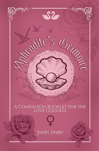 Aphrodite's Grimoire: A Companion Booklet for the Love Goddess