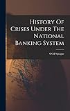  History Of Crises Under The National Banking System