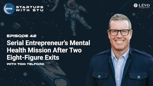 Serial Entrepreneur's Mental Health Mission After Two Eight-Figure Exits