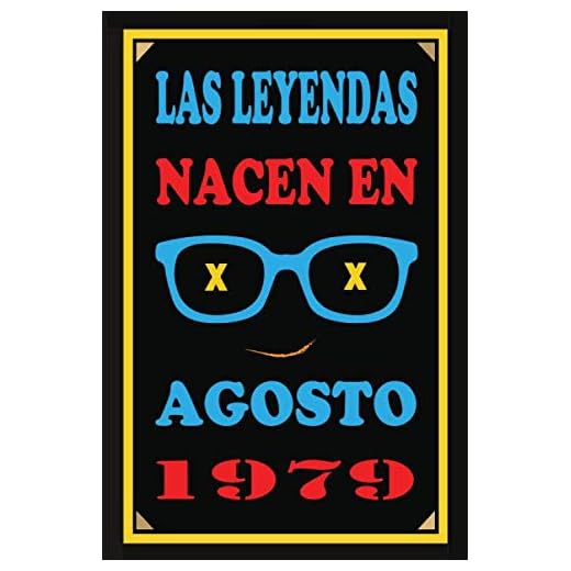 Las Leyendas Nacen En Agosto De 1979: Regalo de aniversario, cuaderno 120 páginas de felicitaciones, idea de regalo, regalo de 41 aniversario, para pareja, niño, mujer,