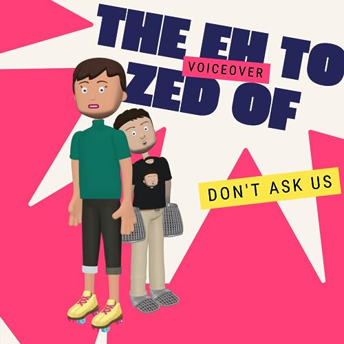 The Eh to Zed of Voiceover cover art