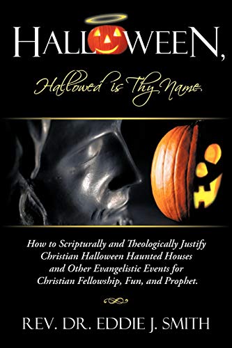 Halloween, Hallowed is Thy Name: How to Scripturally and Theologically