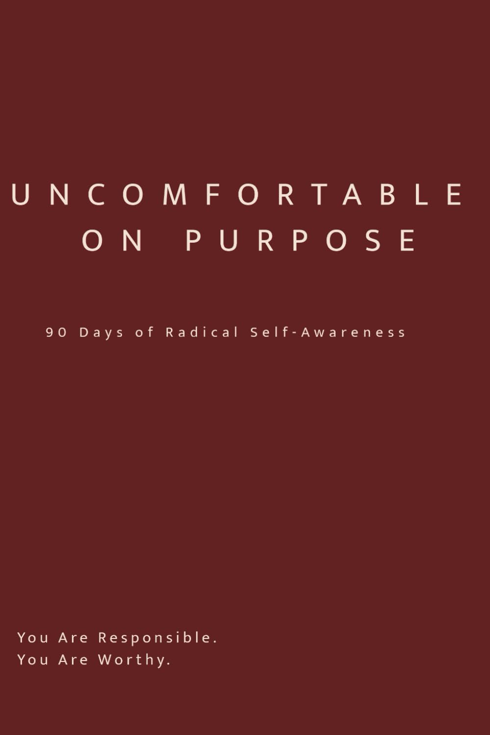 Uncomfortable On Purpose: 90 Days of Radical Self-Awareness: A Guided Shadow Work Journal for Emotional Growth