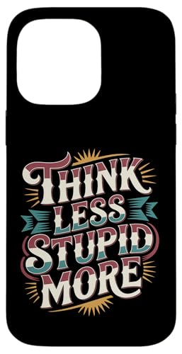 Think Less Stupid More ����ȕ\�� - �X�}�z�P�[�X iPhone 14 Pro Max �p