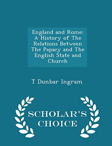 England and Rome: A History of the Relations Be... 1296204820 Book Cover