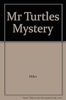 Mr Turtles Mystery B000JDQ926 Book Cover