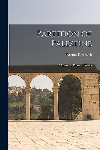 Partition of Palestine; A Lesson in Pressure Politics