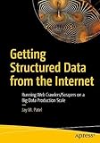 Getting Structured Data from the Internet: Running Web Crawlers/Scrapers on a Big Data Production Scale