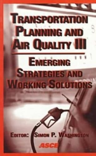 Transportation Planning and Air Quality III: Emerging Strategies and Working Solutions