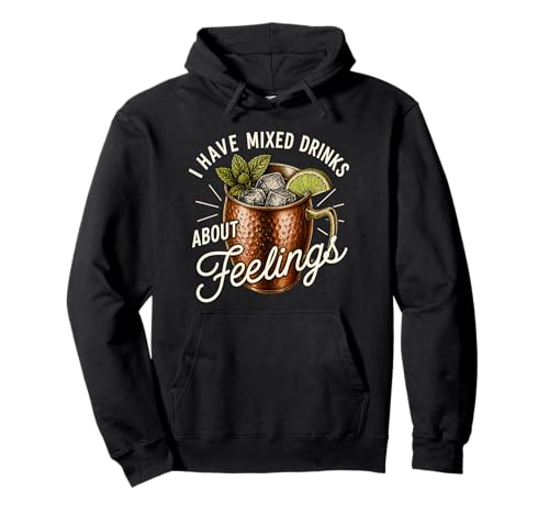 I Have Mixed Drink About Feelings Funny Moscow Mule �E�H�b�J �p�[�J�[