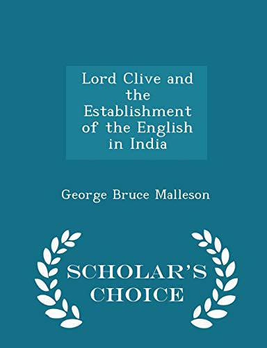 Lord Clive and the Establishment of the English... 1298257476 Book Cover