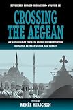 Crossing the Aegean: An Appraisal of the 1923 Compulsory Population Exchange between Greece and Turkey (Forced Migration)