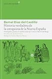 Historia verdadera de la conquista de la Nueva España: Antologada y puesta en español actual