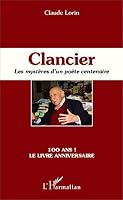 Clancier: Les mystères d'un poète centenaire - 100 ans ! Le livre anniversaire (French Edition) 2343015619 Book Cover