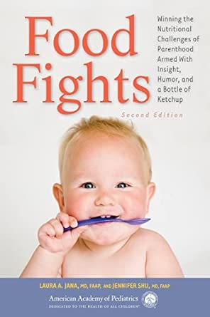 Food Fights: Winning the Nutritional Challenges of Parenthood Armed with Insight, Humor, and a Bottle of Ketchup 2nd Edition book cover