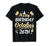 Photo Gallery È il mio compleanno il 26 ottobre buon compleanno a me you maglietta Photo Gallery È il mio compleanno il 26 ottobre buon compleanno a me you maglietta