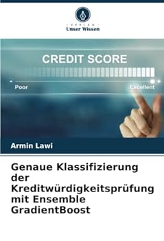 Paperback Genaue Klassifizierung der Kreditwürdigkeitsprüfung mit Ensemble GradientBoost [German] Book