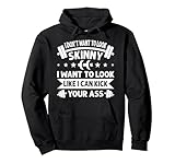 I Don't Want To Look Skinny Funny Workout Gym