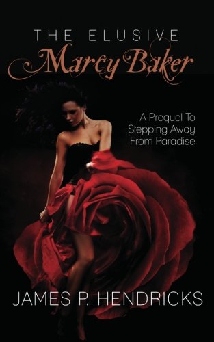 The Elusive Marcy Baker: A Prequel To Stepping Away From Paradise