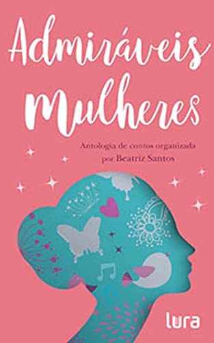 Admiráveis Mulheres: antologia de contos