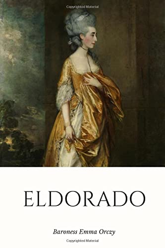 Eldorado: A Story of the Scarlet Pimpernel 1719912203 Book Cover