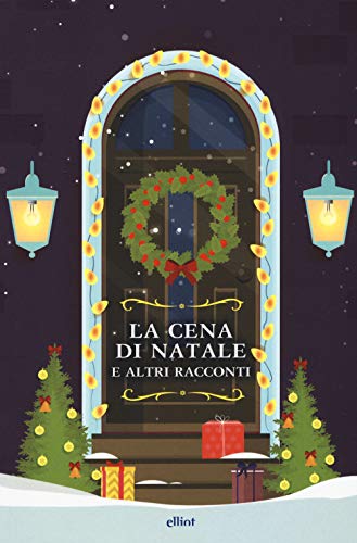 La Cena Di Natale. E Altri Racconti