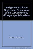 Intelligence and Race: Origins and Dimensions of the I.Q.Controversy 003052556X Book Cover