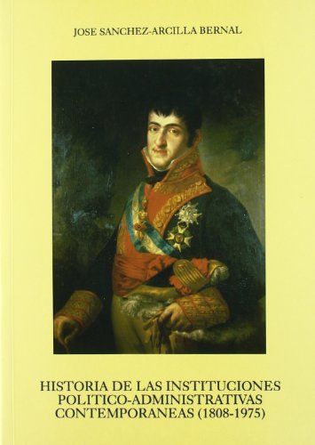 Portada de Historia instituciones politico-administrativas 1808-1975