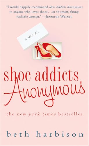 Shoe Addicts Anonymous: A Novel (The Shoe Addict Series Book 1)