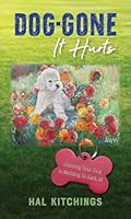 Dog-Gone, It Hurts 0997569735 Book Cover