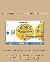 Lab Manual - Enterprise Network Solution Volume II: Setup An Enterprise Network From Scratch - Step By Step Guide For Dummy 1519624182 Book Cover