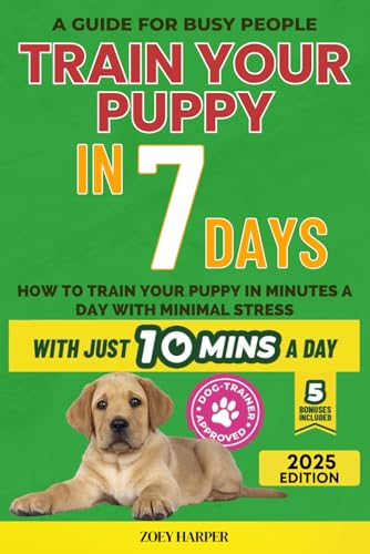 Train Your Puppy Stress-Free in 7 Days: Teach your dog not to bit...