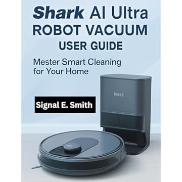 Shark AI Ultra Robot Vacuum User Guide: Master Smart Cleaning for Your Home (English Edition)