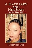  A Black Lady and Her Slave: Lady Skyy III