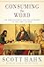 Consuming the Word: The New Testament and The Eucharist in the Early Church