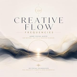 Creative Flow Frequencies &ndash; ADHD Focus Audio for Writers, Artists & Creative Thinkers cover art