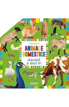 Carte Pop-Up. Animale Domestice. Descopera Si Joaca-Te