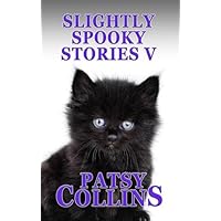 Slightly Spooky Stories V