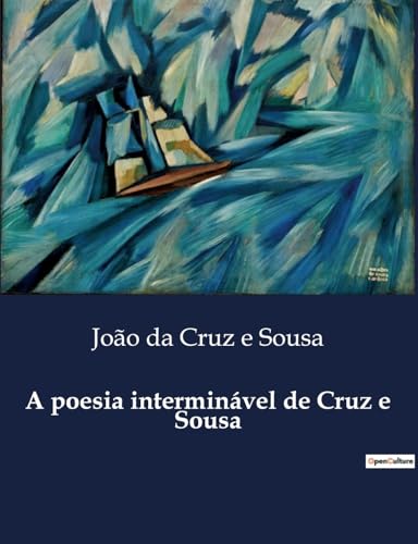 A poesia interminável de Cruz e Sousa (Portuguese Edition)