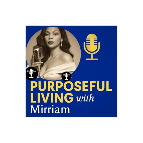PURPOSELY LIVING PODCAST EPISODE