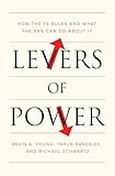 Levers of Power: How the 1% Rules and What the 99% Can Do About It