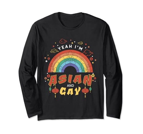 LGBT LGBTQ Pride Month Yeah I'm Asian And Gay Long Sleeve T-Shirt