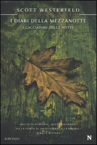 I cacciatori della notte. I diari della mezzanotte I cacciatori della notte. I diari della mezzanotte