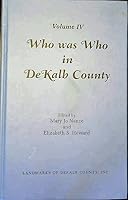 Who Was Who in DeKalb County, Volume IV (Limited Edition) B07BR99DCR Book Cover