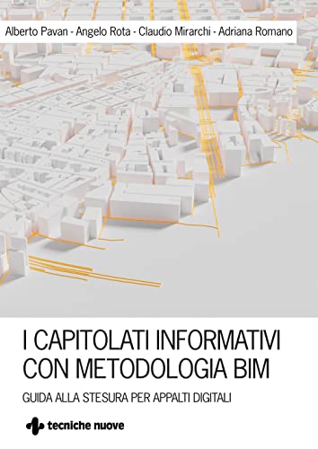 I capitolati informativi con metodi e strumenti BIM. Guida alla stesura per appalti digit